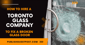 Toronto Glass Company to Fix a Broken Glass Door