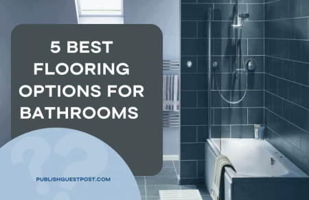 5 Best Flooring Options for Bathrooms