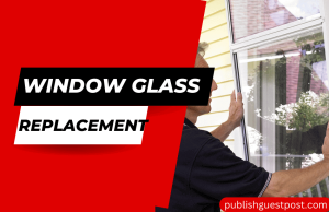 Window Glass Replacement